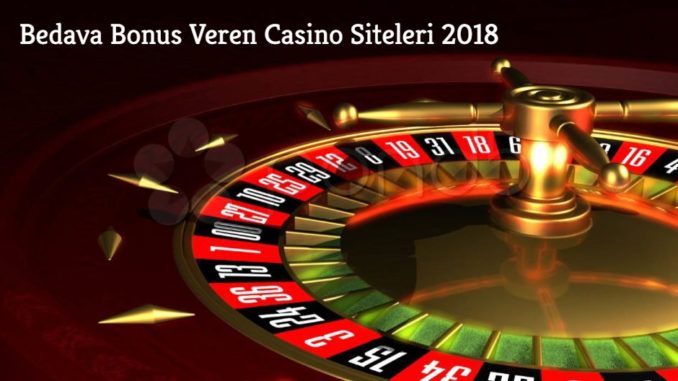 bedava-bonus-veren-casino-siteleri-2018 Bedava Bonus Veren Casino Siteleri 2018