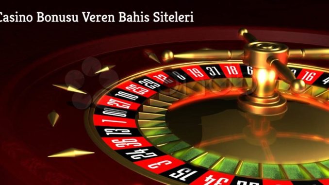 Casino Bonusu Veren Bahis Siteleri