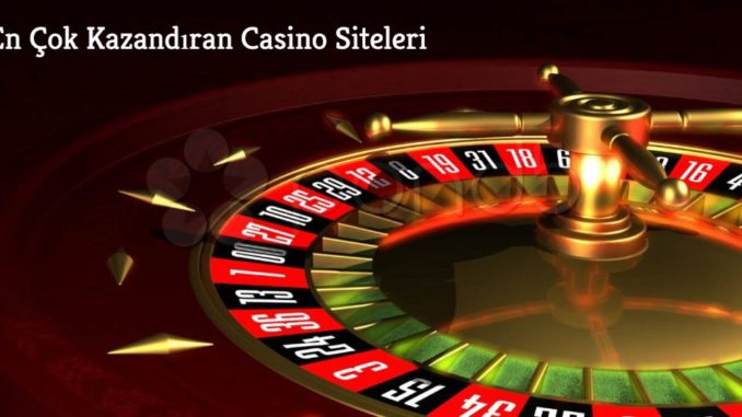 En Çok Kazandıran Casino Siteleri