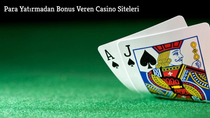 Para Yatırmadan Bonus Veren Casino Siteleri